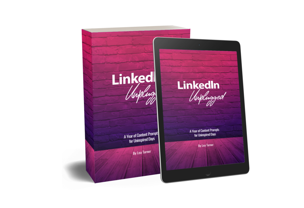 Lea Turner's First LinkedIn Unplugged Downloadable Resource